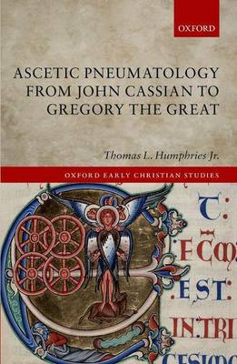 Cover of Ascetic Pneumatology from John Cassian to Gregory the Great