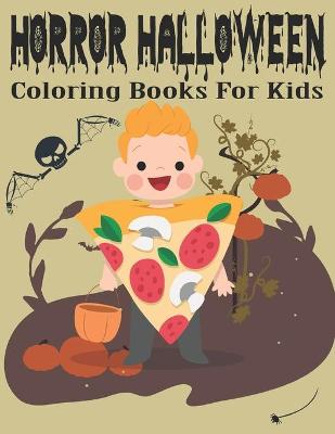 Book cover for Horror Halloween Coloring Books For Kids