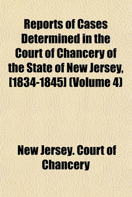 Book cover for Reports of Cases Determined in the Court of Chancery of the State of New Jersey, [1834-1845] (Volume 4)