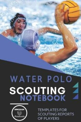 Cover of Water Polo. Scouting Notebook