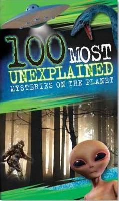 Book cover for 100 Most Unexplained Mysteries On the Planet