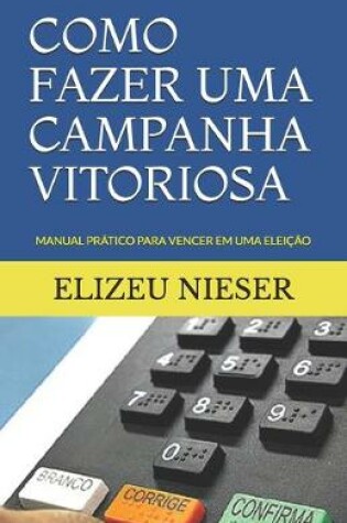 Cover of Como Fazer Uma Campanha Vitoriosa