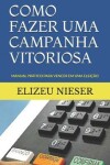 Book cover for Como Fazer Uma Campanha Vitoriosa