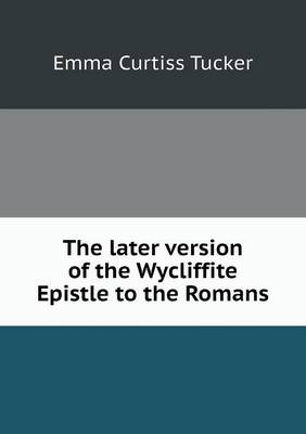 Book cover for The later version of the Wycliffite Epistle to the Romans