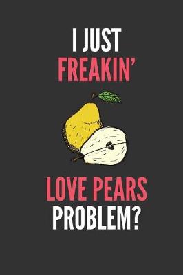 Book cover for I Just Freakin' Love Pears