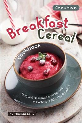 Book cover for Creative Breakfast Cereal Cookbook