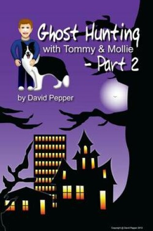 Cover of Ghost Hunting with Tommy & Mollie - Part 2