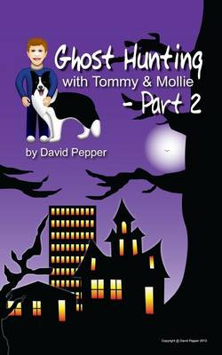 Book cover for Ghost Hunting with Tommy & Mollie - Part 2