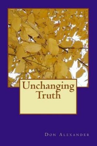 Cover of Unchanging Truth