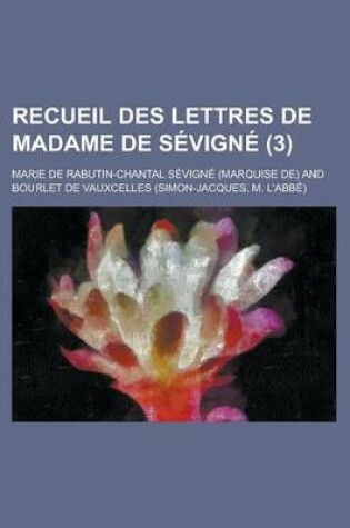 Cover of Recueil Des Lettres de Madame de Sevigne (3)