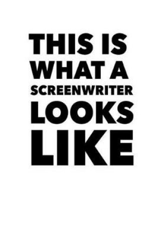 Cover of This Is What A Screenwriter Looks Like - Journal