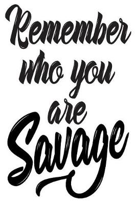 Book cover for Remember Who You Are Savage