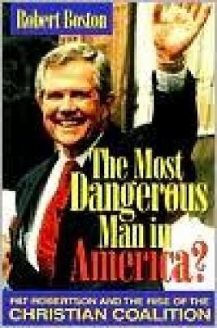 Cover of The Most Dangerous Man in America?