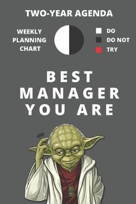 Book cover for 2020 & 2021 Two-Year Weekly Planner For Best Manager Gift - Funny Yoda Quote Appointment Book - Two Year Daily Agenda Notebook Managing Career