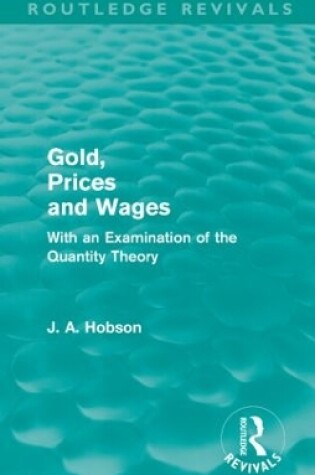Cover of Gold Prices and Wages (Routledge Revivals)