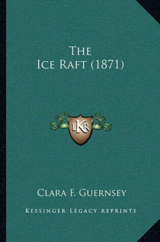 Cover of The Ice Raft (1871)