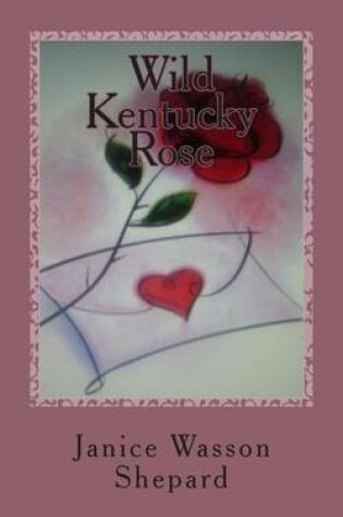 Cover of Wild Kentucky Rose