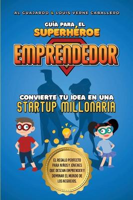 Book cover for Guía para el Superhéroe EMPRENDEDOR