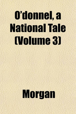 Book cover for O'Donnel, a National Tale (Volume 3)