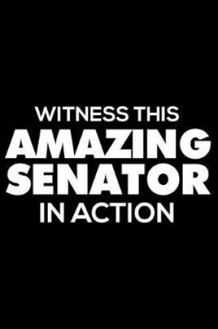 Cover of Witness This Amazing Senator in Action