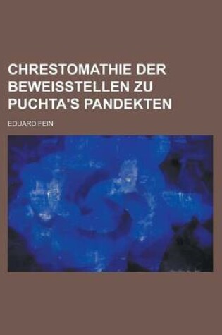 Cover of Chrestomathie Der Beweisstellen Zu Puchta's Pandekten