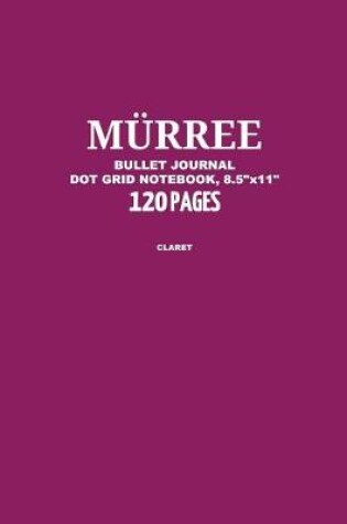 Cover of Murree Bullet Journal, Claret, Dot Grid Notebook, 8.5" x 11", 120 Pages