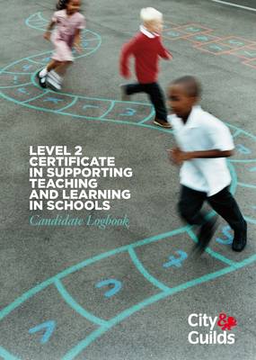 Book cover for Level 2 Certificate in Supporting Teaching and Learning in Schools Candidate Logbook