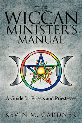 Book cover for The Wiccan Minister's Manual, A Guide for Priests and Priestesses