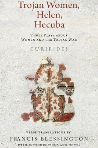 Cover of Trojan Women, Helen, Hecuba
