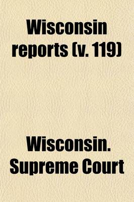 Book cover for Wisconsin Reports (Volume 119)