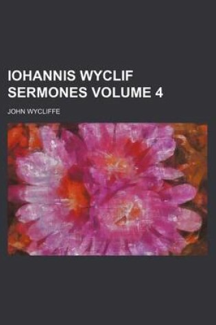 Cover of Iohannis Wyclif Sermones Volume 4