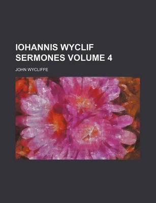 Book cover for Iohannis Wyclif Sermones Volume 4