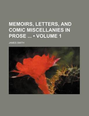 Book cover for Memoirs, Letters, and Comic Miscellanies in Prose (Volume 1)