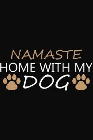 Cover of Namaste Home With My Dog