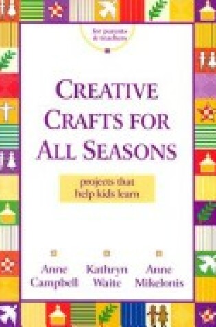 Cover of Creative Crafts for All Seasons