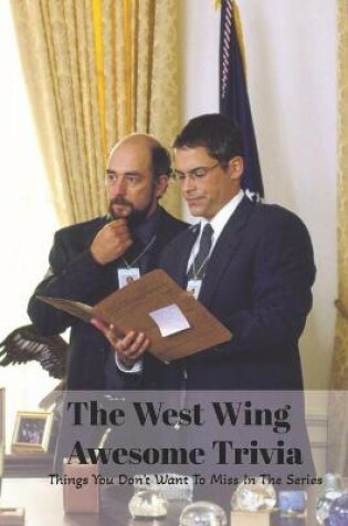 Cover of The West Wing Awesome Trivia