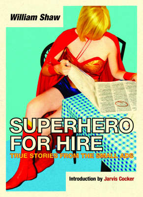 Book cover for Superhero for Hire: True Stories From the Small Ads