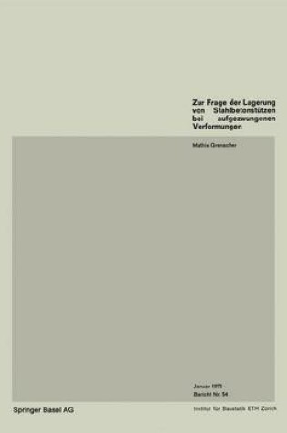 Cover of Zur Frage Der Lagerung Von Stahlbetonstutzen Bei Aufgezwungenen Verformungen
