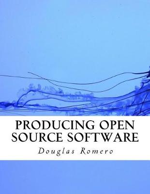 Book cover for Producing Open Source Software