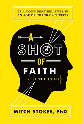 Book cover for A Shot of Faith (to the Head)