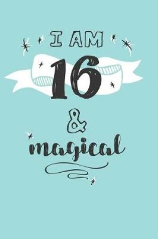 Cover of I Am 16 And Magical