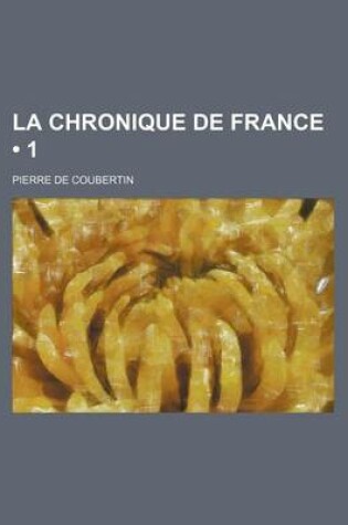 Cover of La Chronique de France (1)