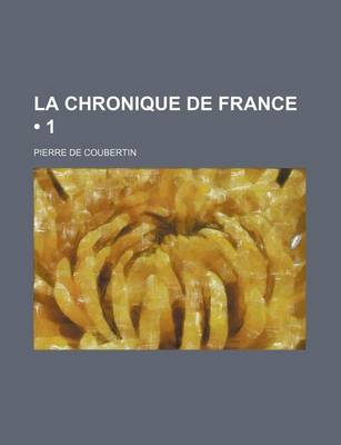 Book cover for La Chronique de France (1)