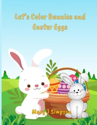 Book cover for Let's Color Bunnies and Easter Eggs