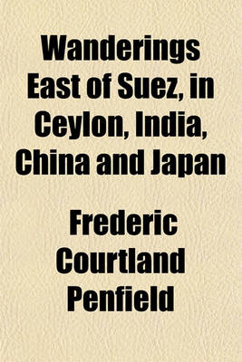 Book cover for Wanderings East of Suez, in Ceylon, India, China and Japan