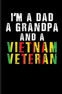 Book cover for I'm a Dad a Grandpa and a Vietnam Veteran