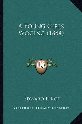 Book cover for A Young Girls Wooing (1884) a Young Girls Wooing (1884)