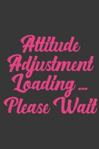 Cover of Attitude Adjustment Loading... Please Wait