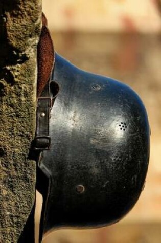 Cover of A German World War II Helmet, for the Love of History