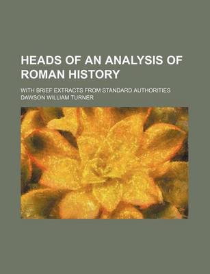 Book cover for Heads of an Analysis of Roman History; With Brief Extracts from Standard Authorities